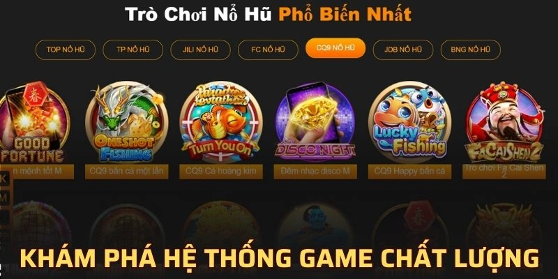 Khám phá hệ thống game đa dạng, chất lượng từ nhà cái