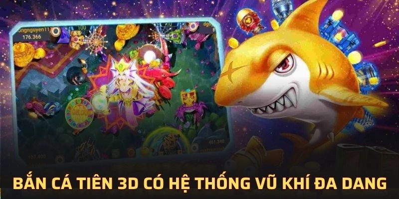 Điểm qua những vũ khí có trong bắn cá tiên 3D