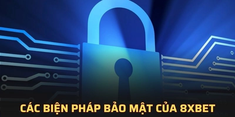 Các biện pháp bảo mật trong chính sách của 8XBET