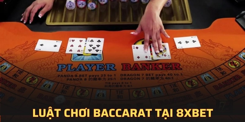 Luật chơi baccarat chuẩn xác nhất hiện nay 2025