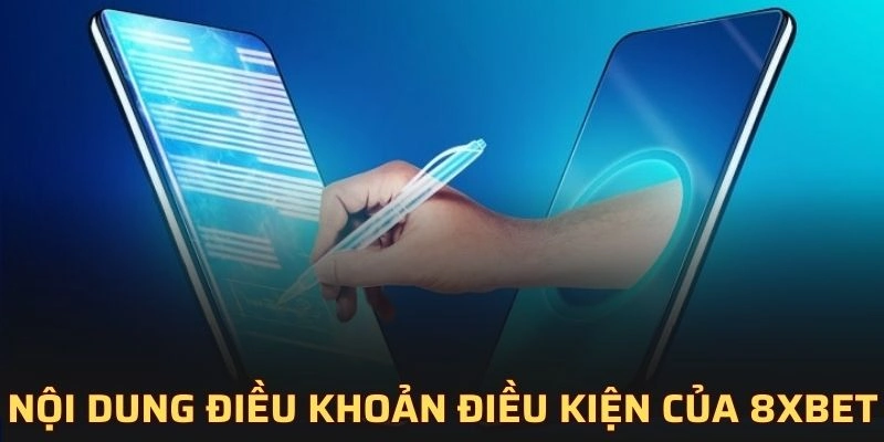 Nội dung điều khoản điều kiện của nhà cái 8XBET