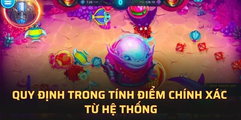 Quy định trong tính điểm chính xác từ hệ thống