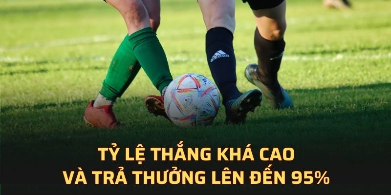 Tỷ lệ thắng khá cao, và trả thưởng lên đến 95%