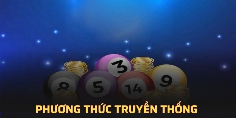 Phương thức truyền thống luôn được chào đón