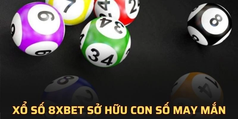 Trải nghiệm ngay xổ số 8XBET